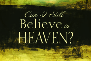 Can I Still Believe in Heaven? cover image