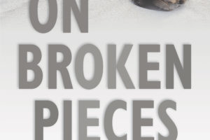 On Broken Pieces | Deep River Books